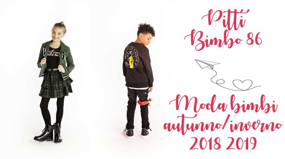 Tendenze moda bimbi autunno inverno 2018 2019 pitti